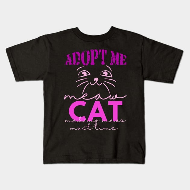 CAT MEAW MAKING MESS MOST TIME Kids T-Shirt by Sharing Love